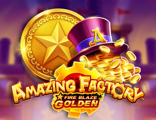 Fire Blaze Golden: Amazing Factory